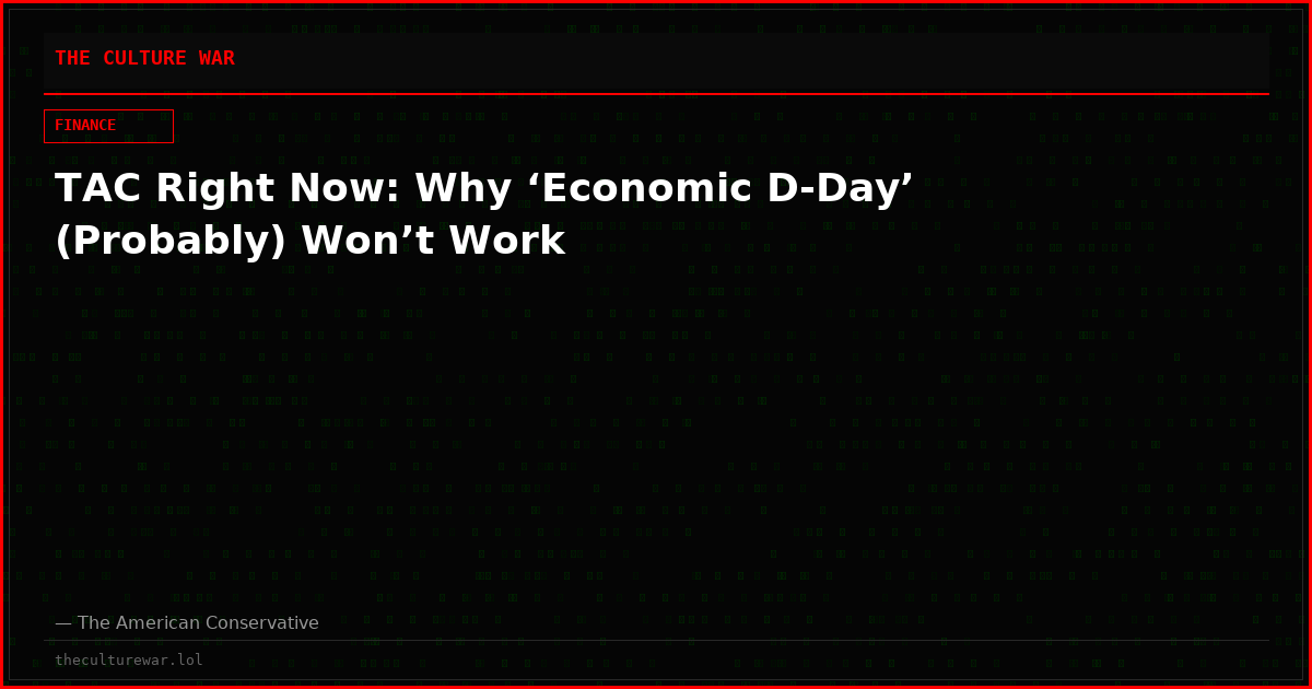 TAC Right Now: Why ‘Economic D-Day’ (Probably) Won’t Work