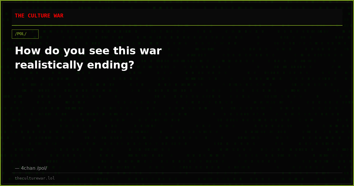 How do you see this war realistically ending?