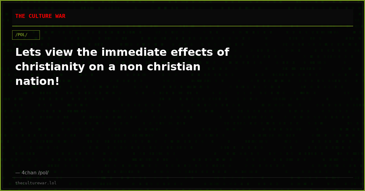 Lets view the immediate effects of christianity on a non christian nation!