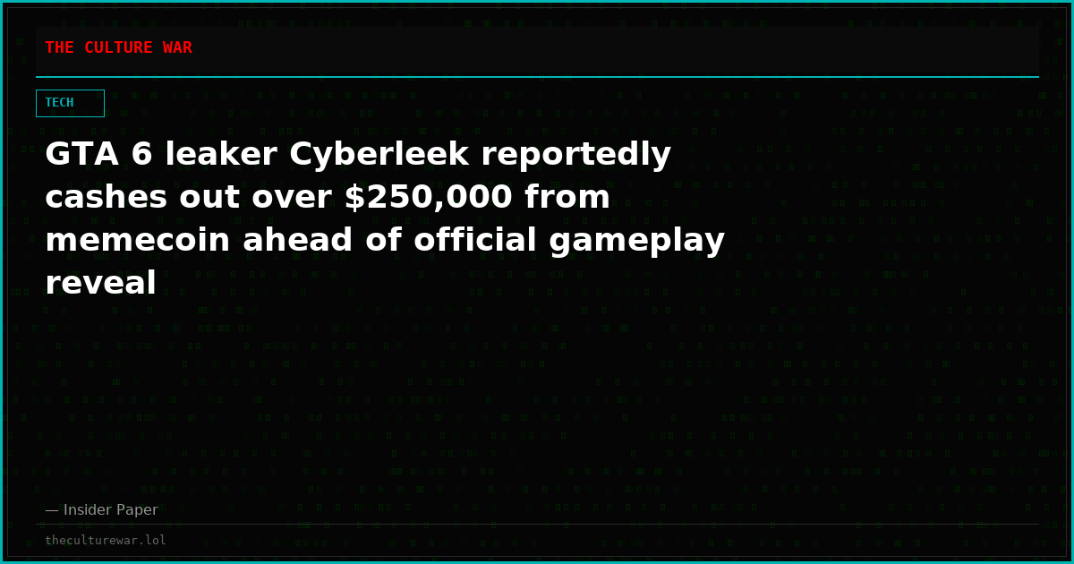 GTA 6 leaker Cyberleek reportedly cashes out over $250,000 from memecoin ahead of official gameplay reveal