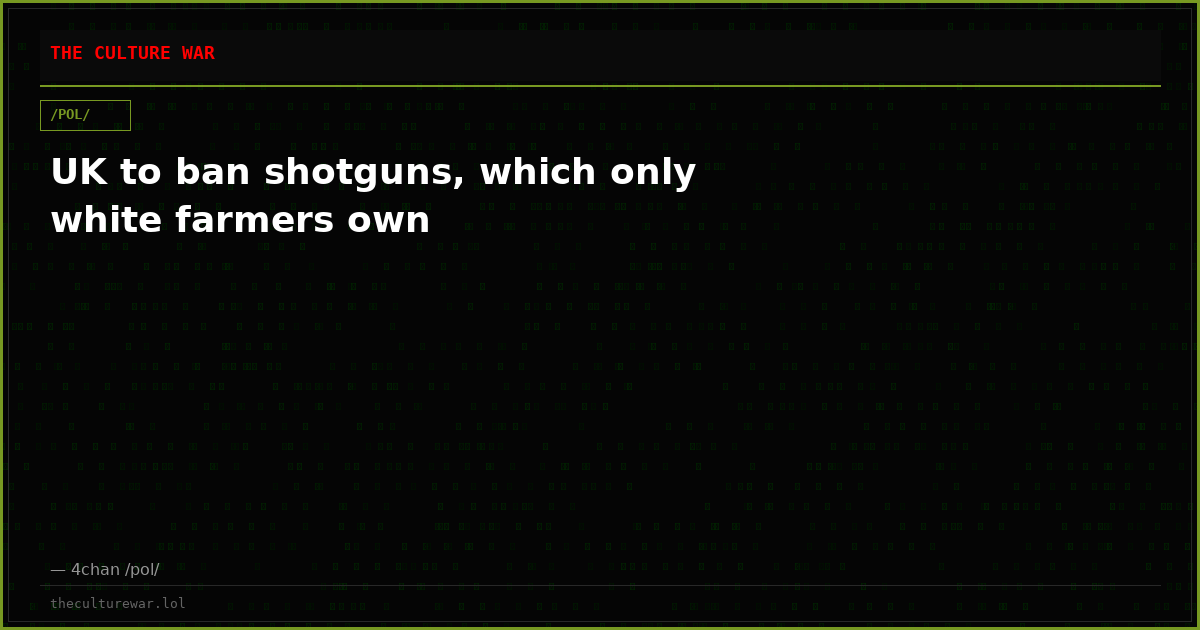 UK to ban shotguns, which only white farmers own