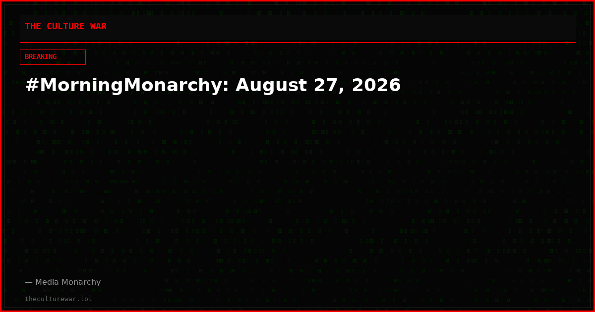 #MorningMonarchy: August 27, 2026