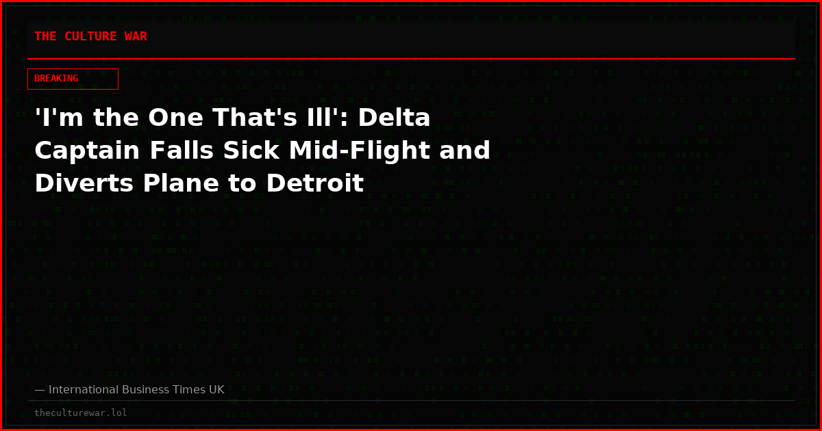 'I'm the One That's Ill': Delta Captain Falls Sick Mid-Flight and Diverts Plane to Detroit
