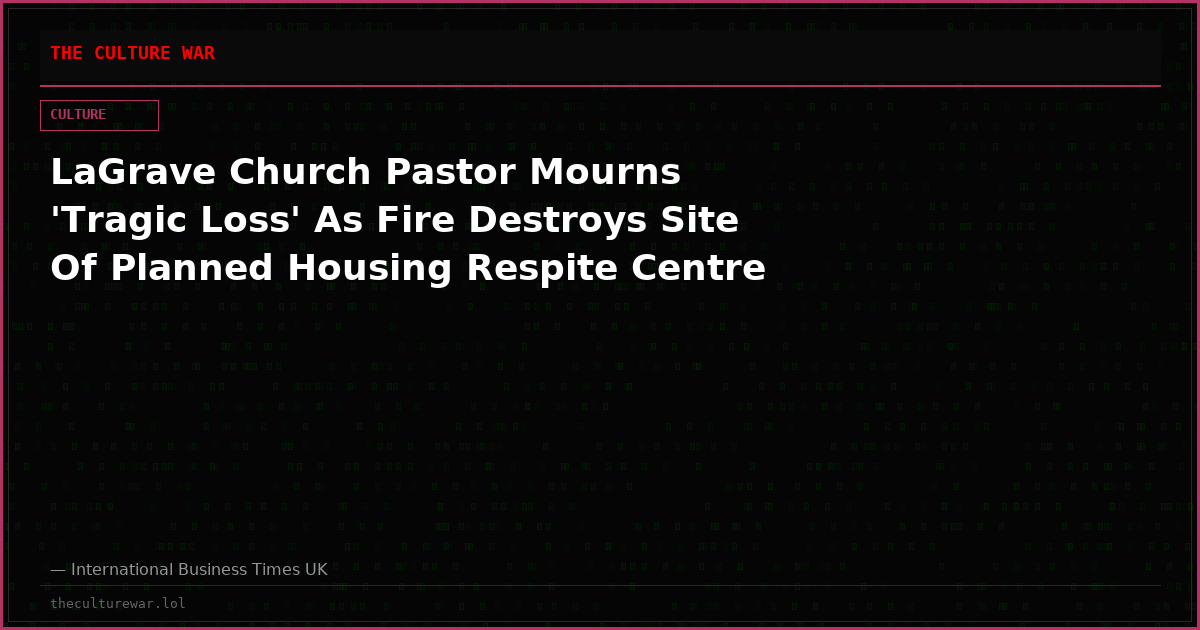 LaGrave Church Pastor Mourns 'Tragic Loss' As Fire Destroys Site Of Planned Housing Respite Centre