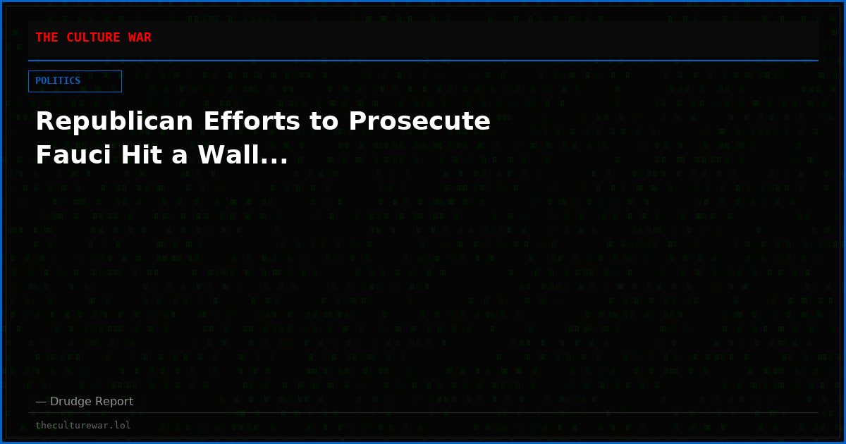 Republican Efforts to Prosecute Fauci Hit a Wall...