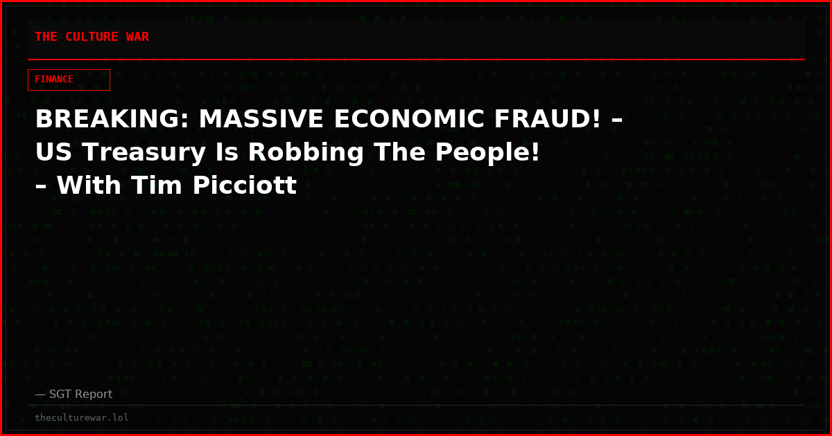BREAKING: MASSIVE ECONOMIC FRAUD! – US Treasury Is Robbing The People! – With Tim Picciott