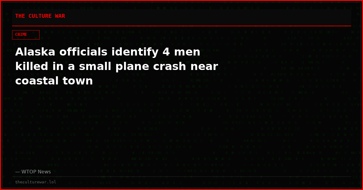 Alaska officials identify 4 men killed in a small plane crash near coastal town