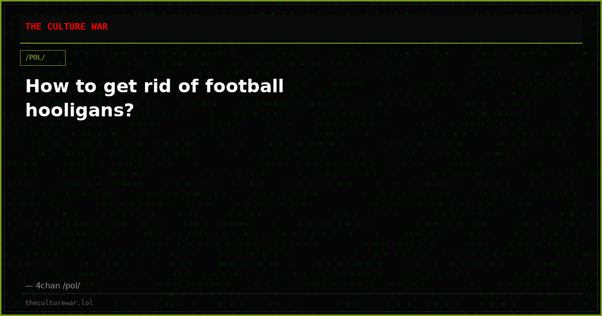 How to get rid of football hooligans?