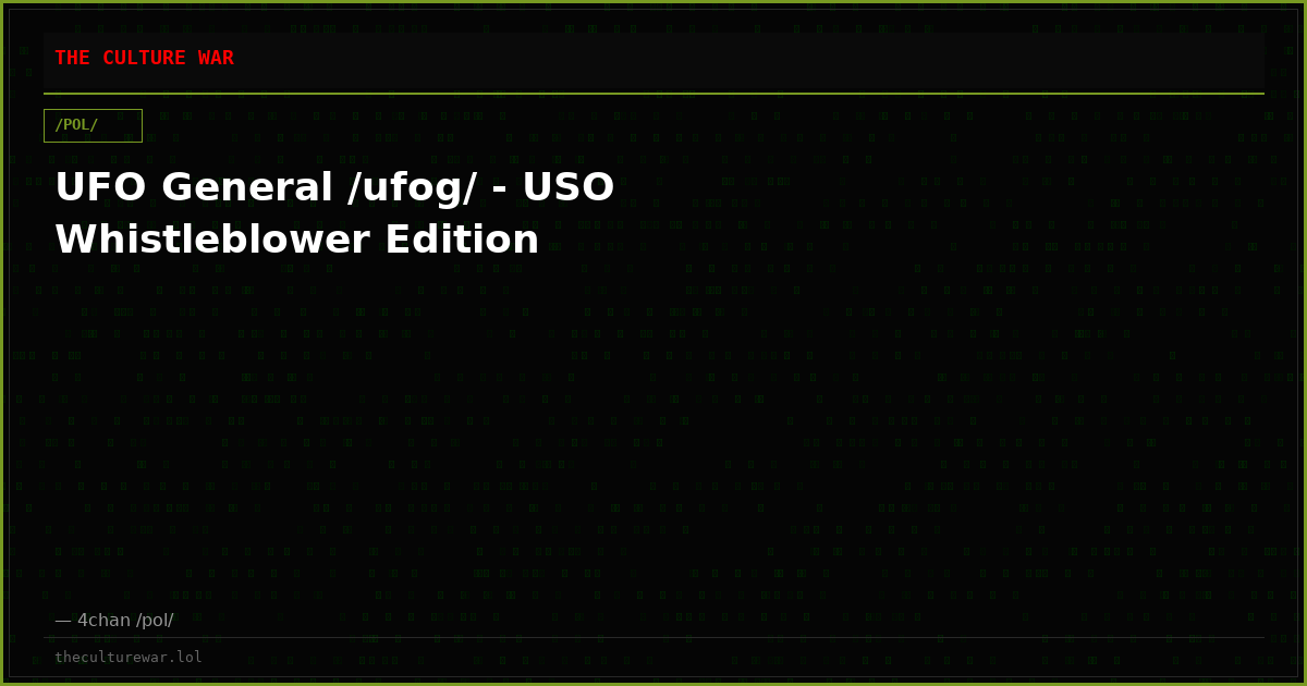 UFO General /ufog/ - USO Whistleblower Edition