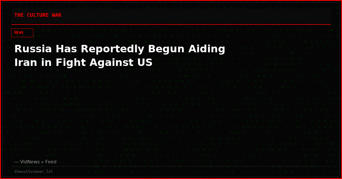Russia Has Reportedly Begun Aiding Iran in Fight Against US