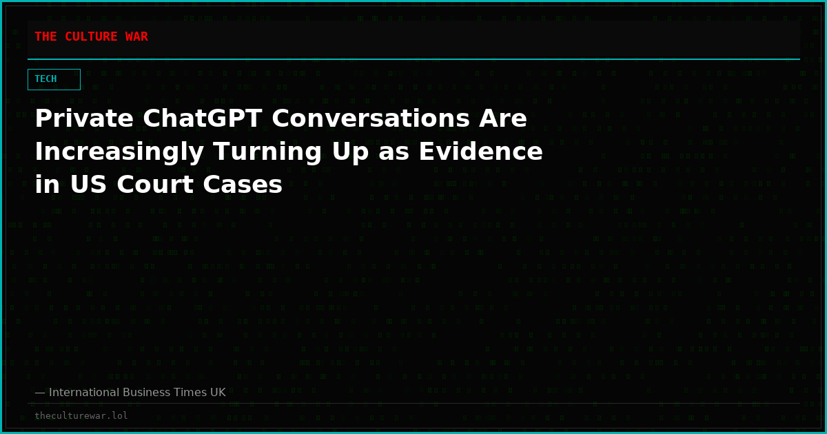 Private ChatGPT Conversations Are Increasingly Turning Up as Evidence in US Court Cases