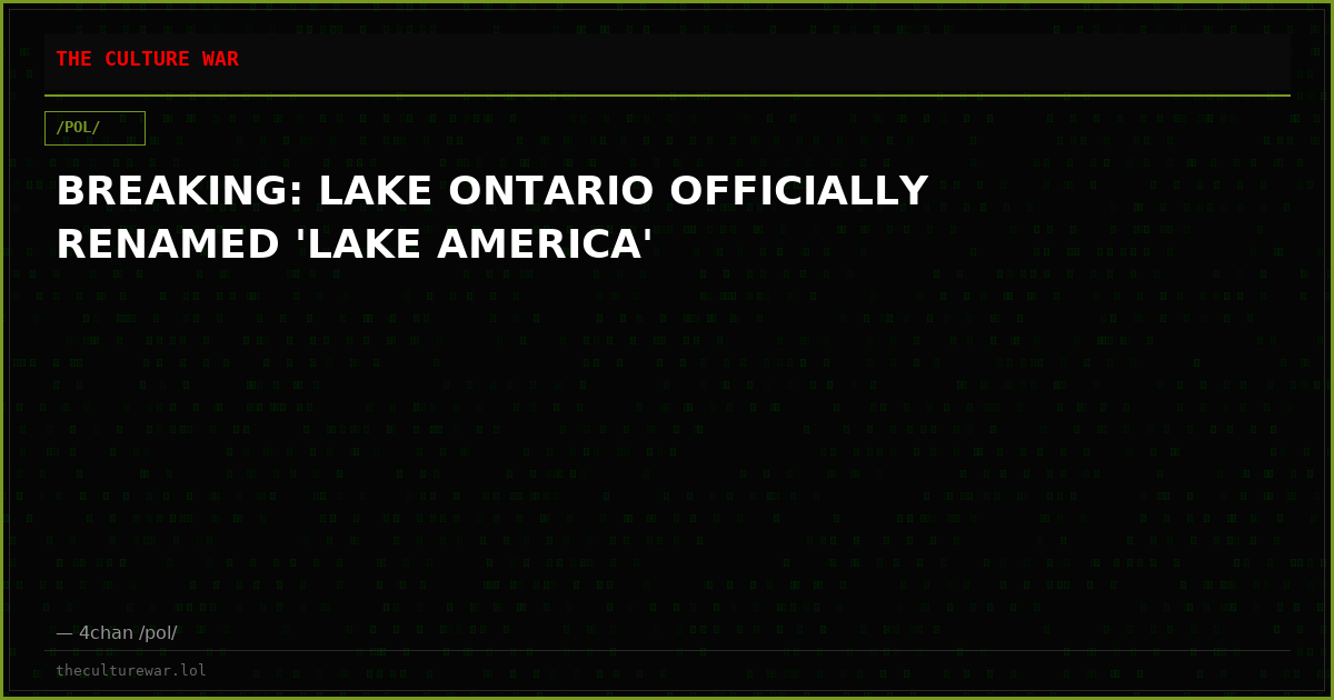 BREAKING: LAKE ONTARIO OFFICIALLY RENAMED 'LAKE AMERICA'
