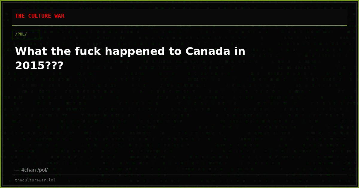 What the fuck happened to Canada in 2015???