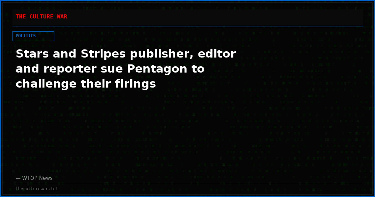 Stars and Stripes publisher, editor and reporter sue Pentagon to challenge their firings