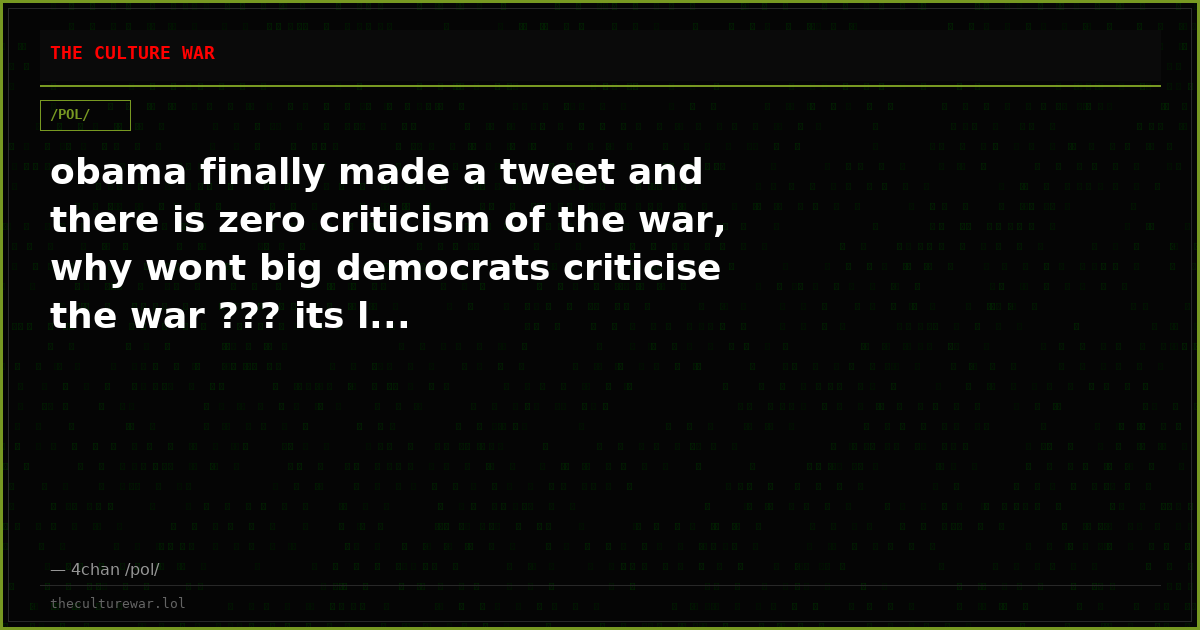 obama finally made a tweet and there is zero criticism of the war, why wont big democrats criticise the war ??? its l...