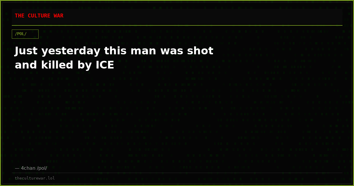 Just yesterday this man was shot and killed by ICE
