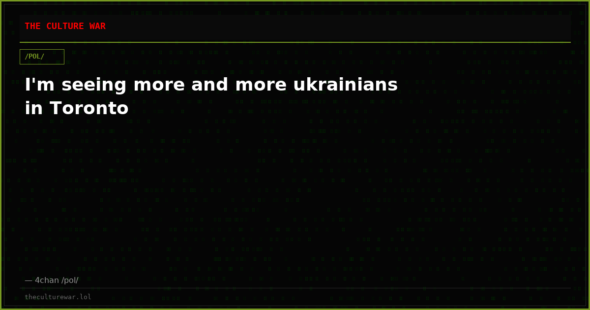 I'm seeing more and more ukrainians in Toronto