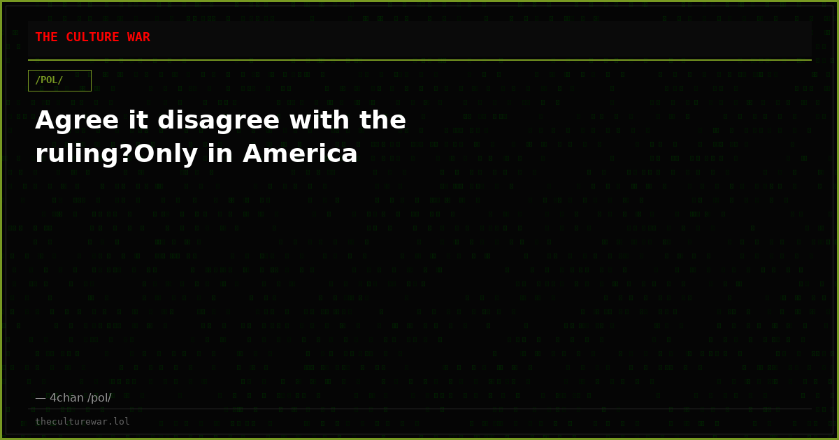 Agree it disagree with the ruling?Only in America