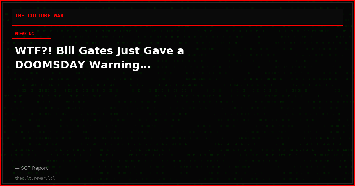 WTF?! Bill Gates Just Gave a DOOMSDAY Warning…