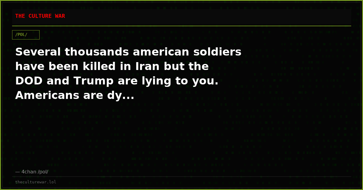 Several thousands american soldiers have been killed in Iran but the DOD and Trump are lying to you. Americans are dy...