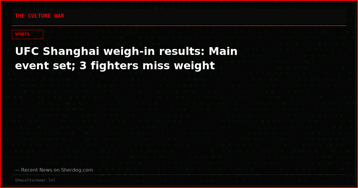 UFC Shanghai weigh-in results: Main event set; 3 fighters miss weight