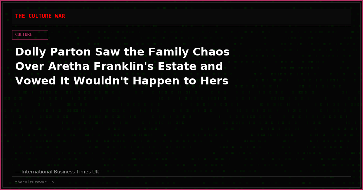 Dolly Parton Saw the Family Chaos Over Aretha Franklin's Estate and Vowed It Wouldn't Happen to Hers