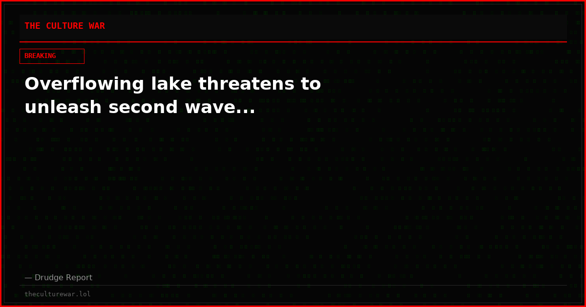 Overflowing lake threatens to unleash second wave...