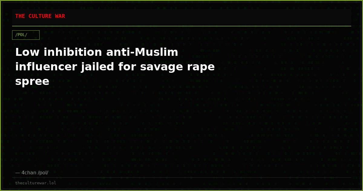 Low inhibition anti-Muslim influencer jailed for savage rape spree