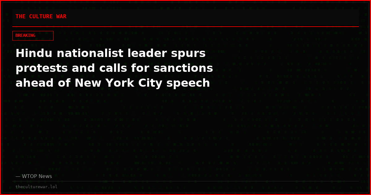 Hindu nationalist leader spurs protests and calls for sanctions ahead of New York City speech