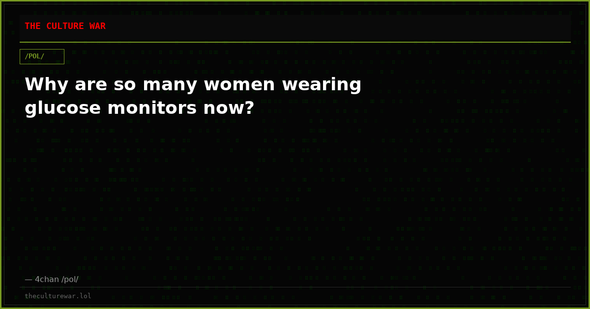 Why are so many women wearing glucose monitors now?