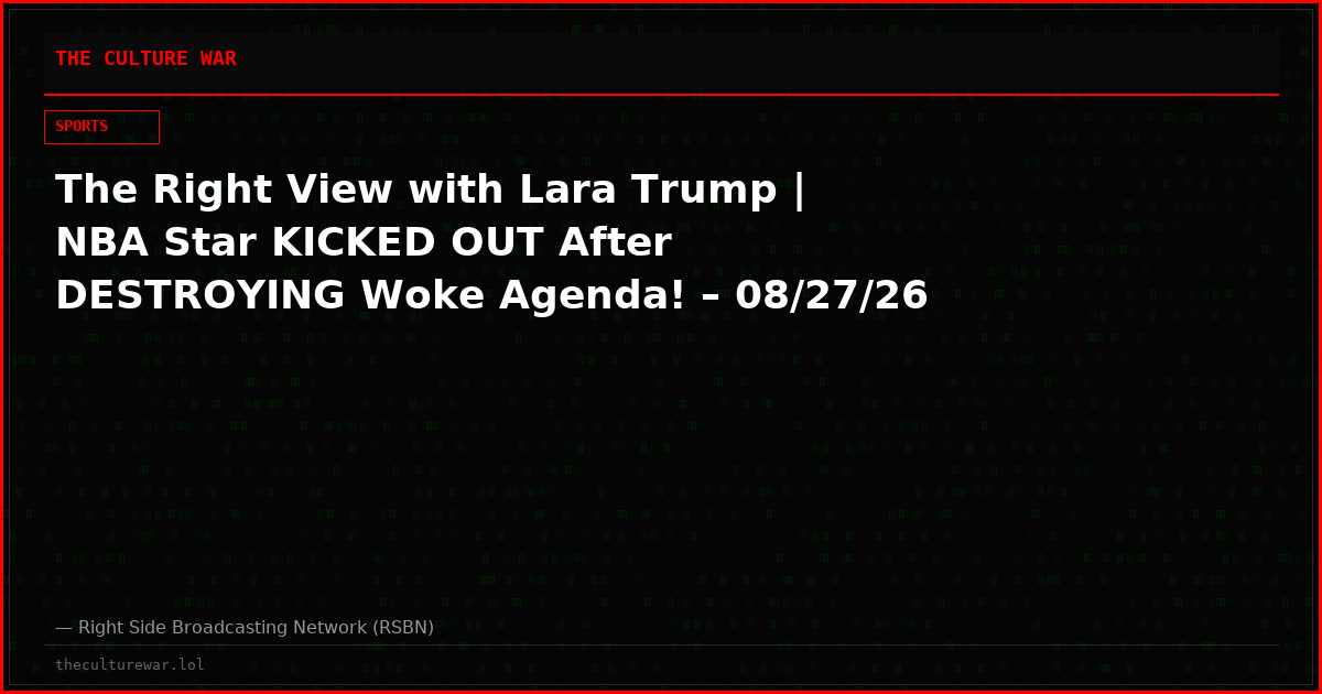 The Right View with Lara Trump | NBA Star KICKED OUT After DESTROYING Woke Agenda! – 08/27/26