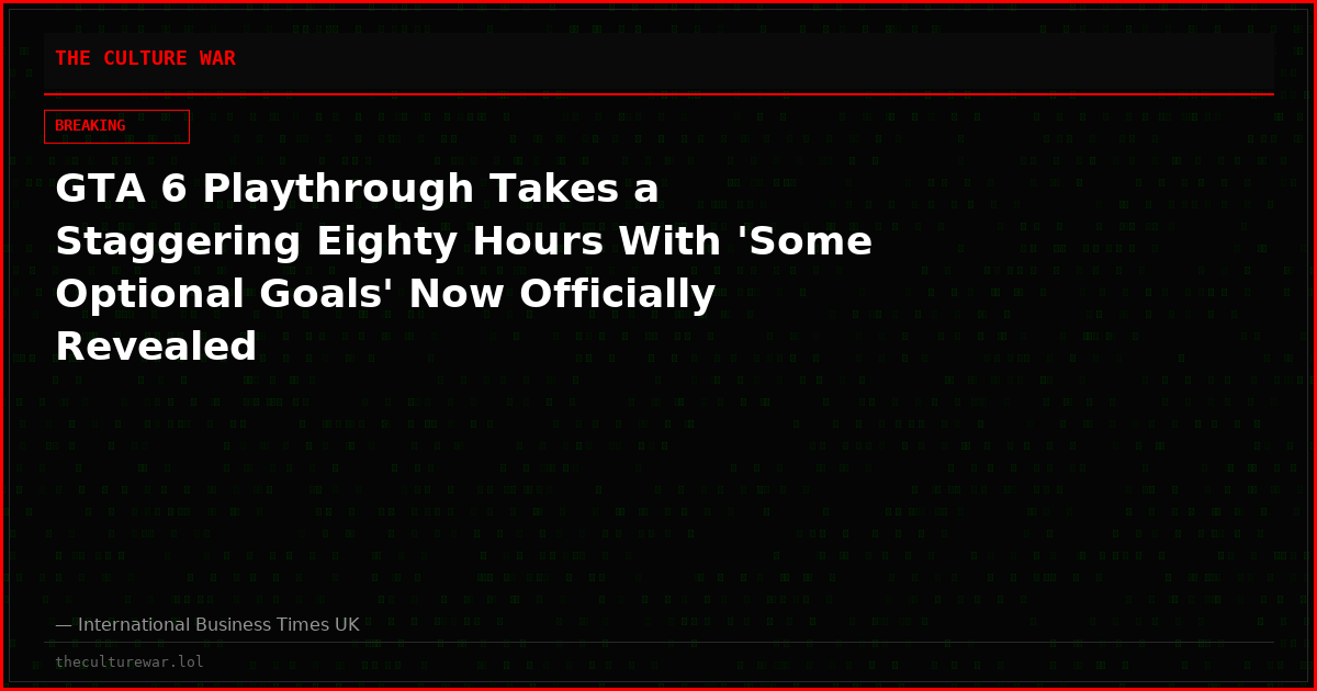 GTA 6 Playthrough Takes a Staggering Eighty Hours With 'Some Optional Goals' Now Officially Revealed