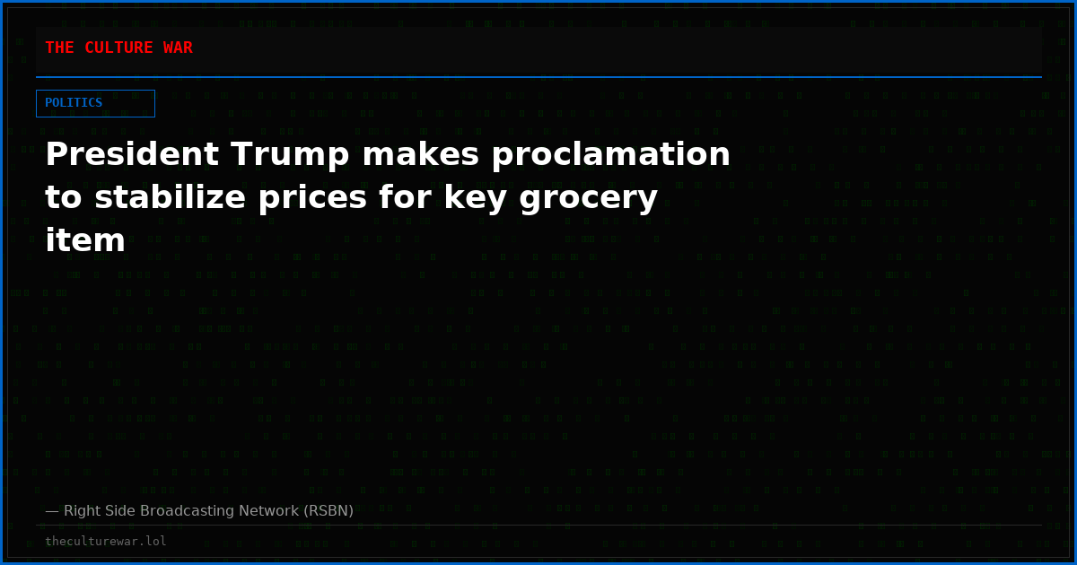 President Trump makes proclamation to stabilize prices for key grocery item