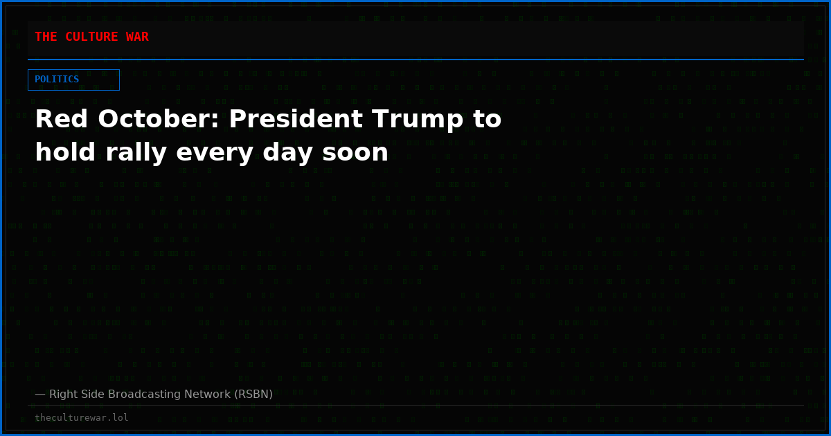 Red October: President Trump to hold rally every day soon
