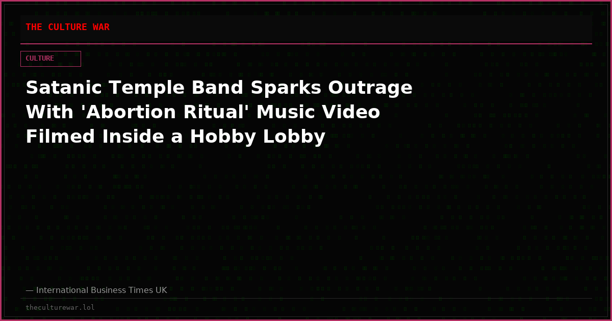 Satanic Temple Band Sparks Outrage With 'Abortion Ritual' Music Video Filmed Inside a Hobby Lobby