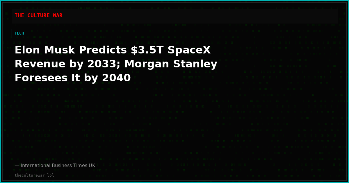 Elon Musk Predicts $3.5T SpaceX Revenue by 2033; Morgan Stanley Foresees It by 2040