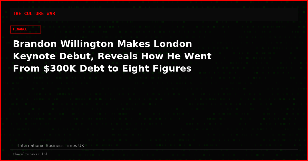 Brandon Willington Makes London Keynote Debut, Reveals How He Went From $300K Debt to Eight Figures