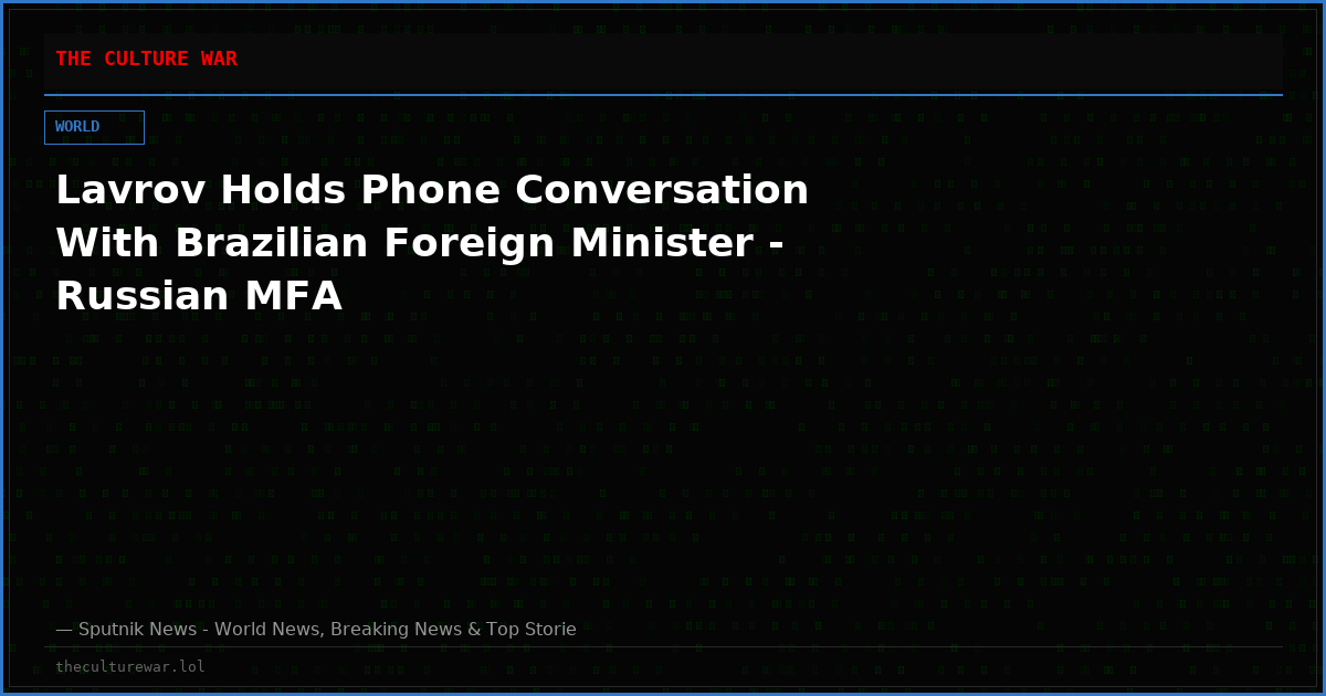 Lavrov Holds Phone Conversation With Brazilian Foreign Minister - Russian MFA