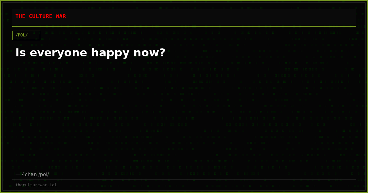 Is everyone happy now?