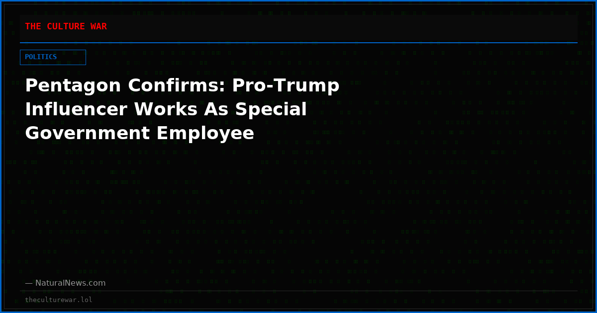 Pentagon Confirms: Pro-Trump Influencer Works As Special Government Employee