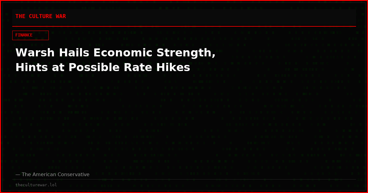 Warsh Hails Economic Strength, Hints at Possible Rate Hikes