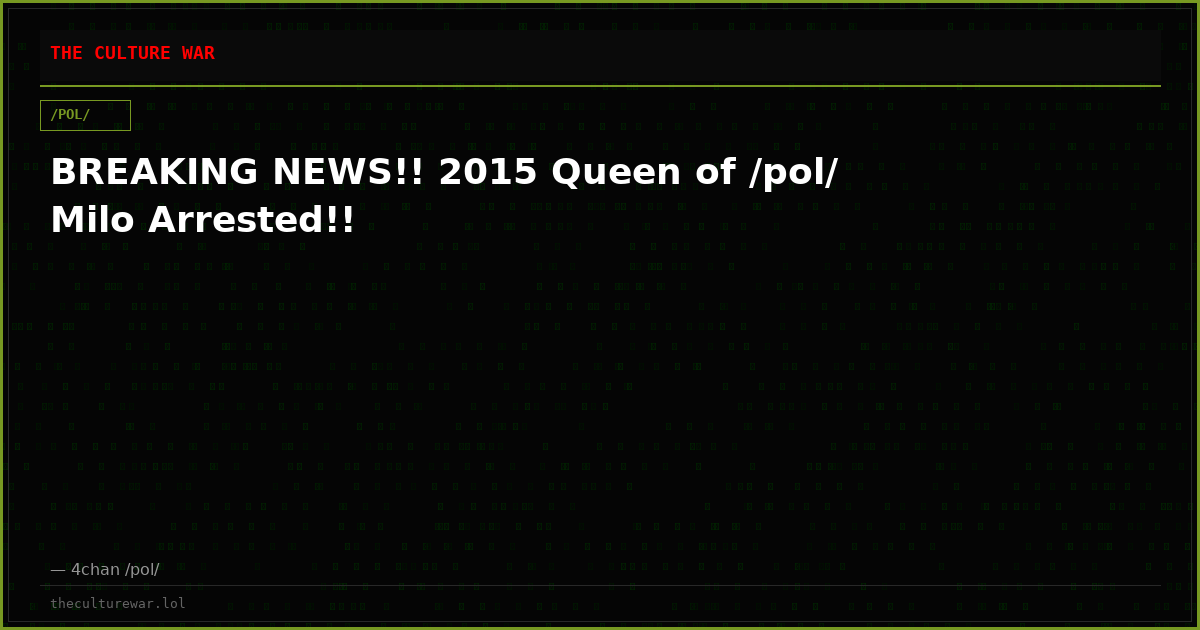 BREAKING NEWS!! 2015 Queen of /pol/ Milo Arrested!!