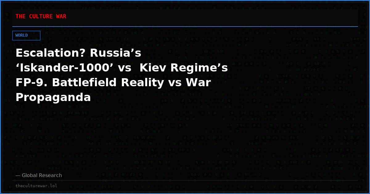 Escalation? Russia’s ‘Iskander-1000’ vs  Kiev Regime’s FP-9. Battlefield Reality vs War Propaganda