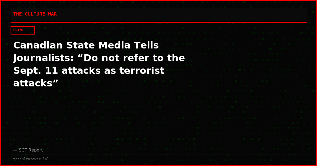 Canadian State Media Tells Journalists: “Do not refer to the Sept. 11 attacks as terrorist attacks”