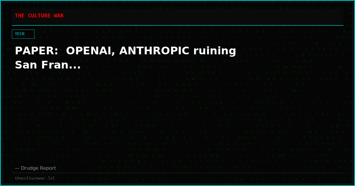 PAPER:  OPENAI, ANTHROPIC ruining San Fran...