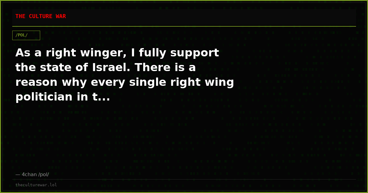 As a right winger, I fully support the state of Israel. There is a reason why every single right wing politician in t...