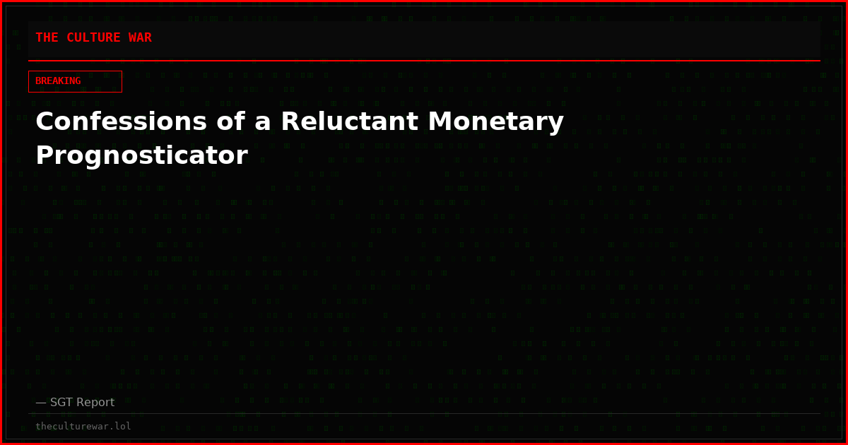 Confessions of a Reluctant Monetary Prognosticator