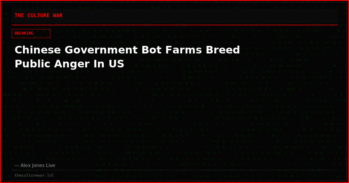 Chinese Government Bot Farms Breed Public Anger In US