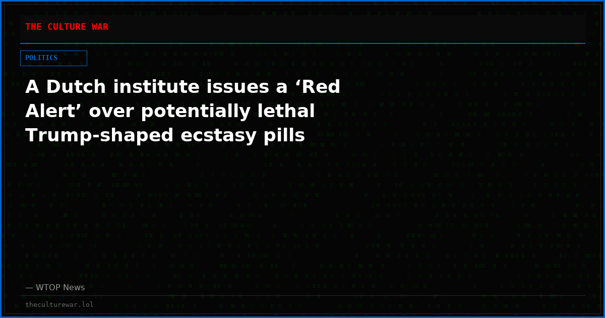 A Dutch institute issues a ‘Red Alert’ over potentially lethal Trump-shaped ecstasy pills