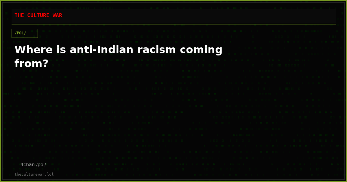 Where is anti-Indian racism coming from?